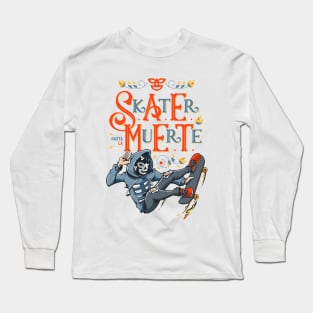 Skater hasta la muerte Long Sleeve T-Shirt